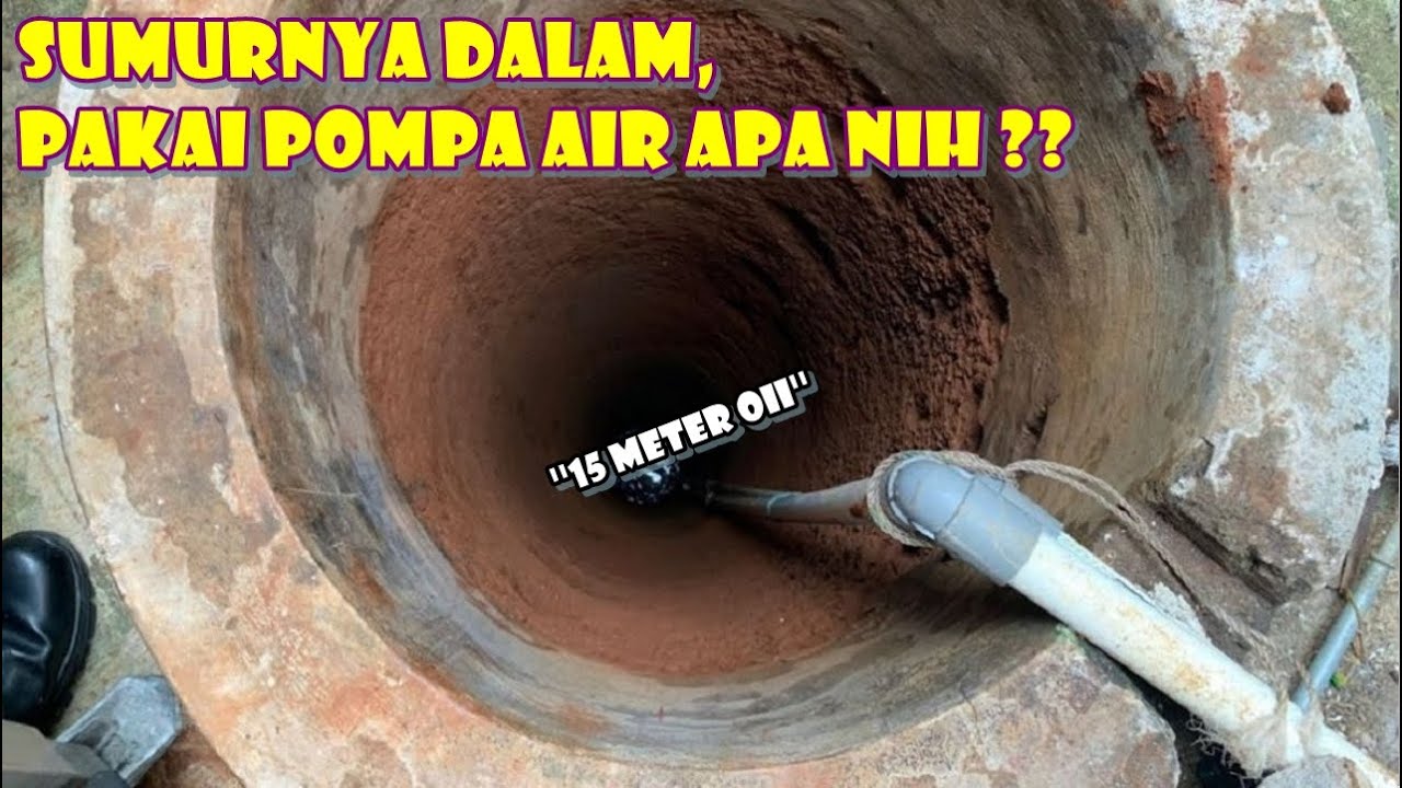 SUMUR KEDALAMAN 15 METER PAKAI POMPA AIR APA pompa air daya hisap 15 meter