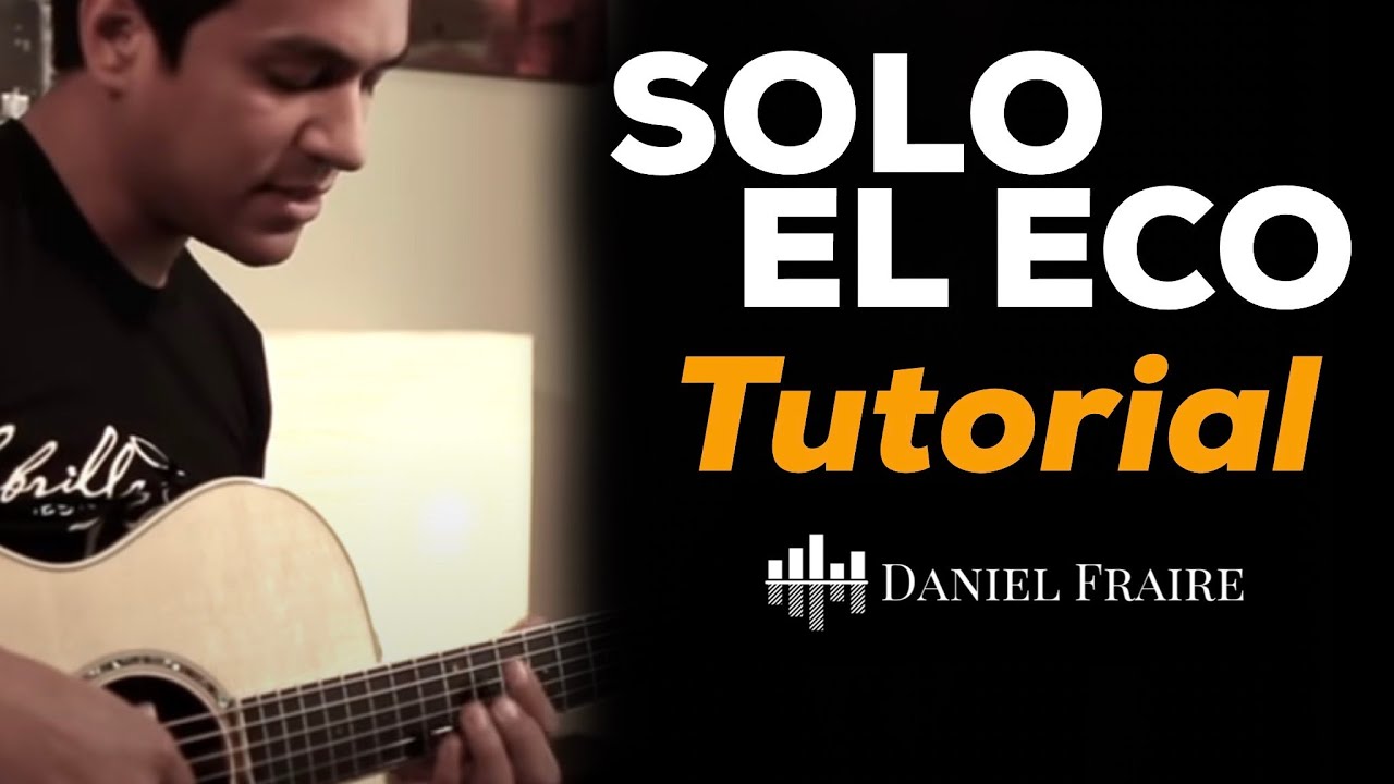 Solo El Eco (Tutorial) - Daniel Fraire