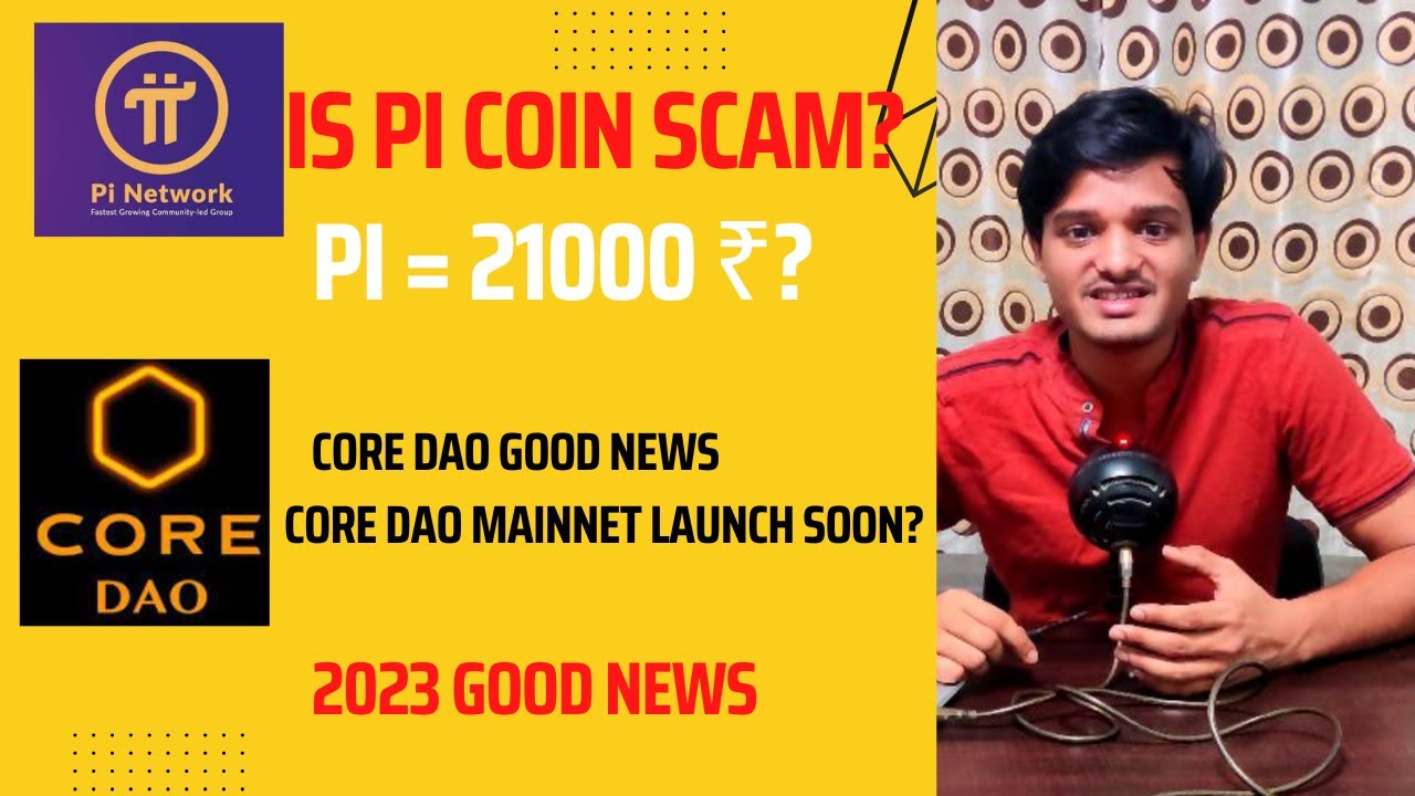 Pi Network - Is It A Scam? || Core Dao Mainnet Launch Soon!