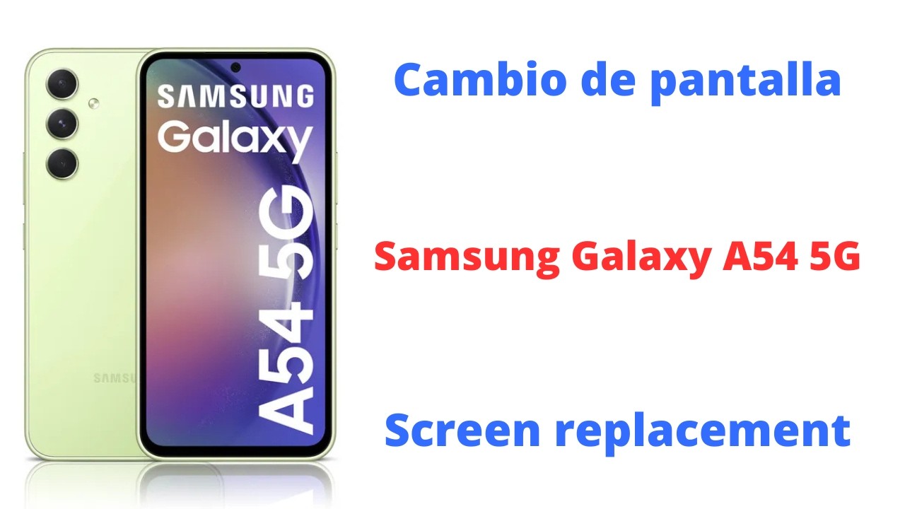 Cambio de pantalla Samsung Galaxy A54 5G screen replacement