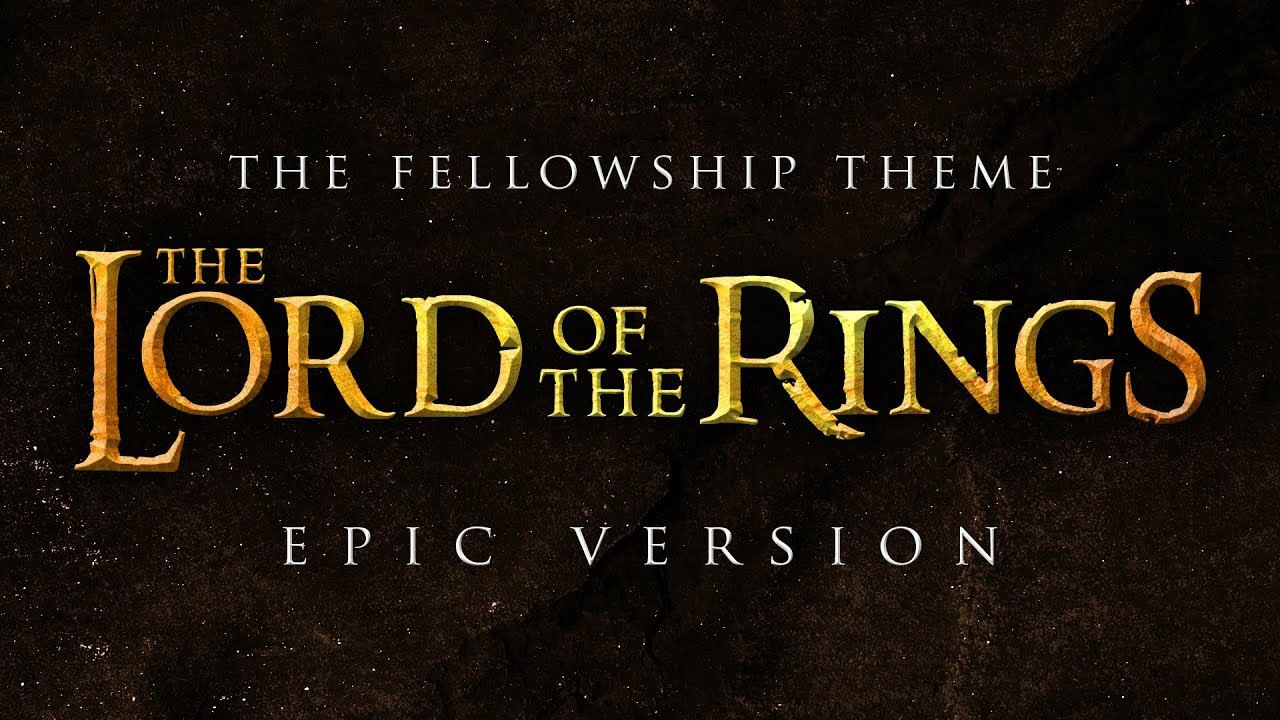 The Fellowship Theme - Lord of the Rings | EPIC VERSION