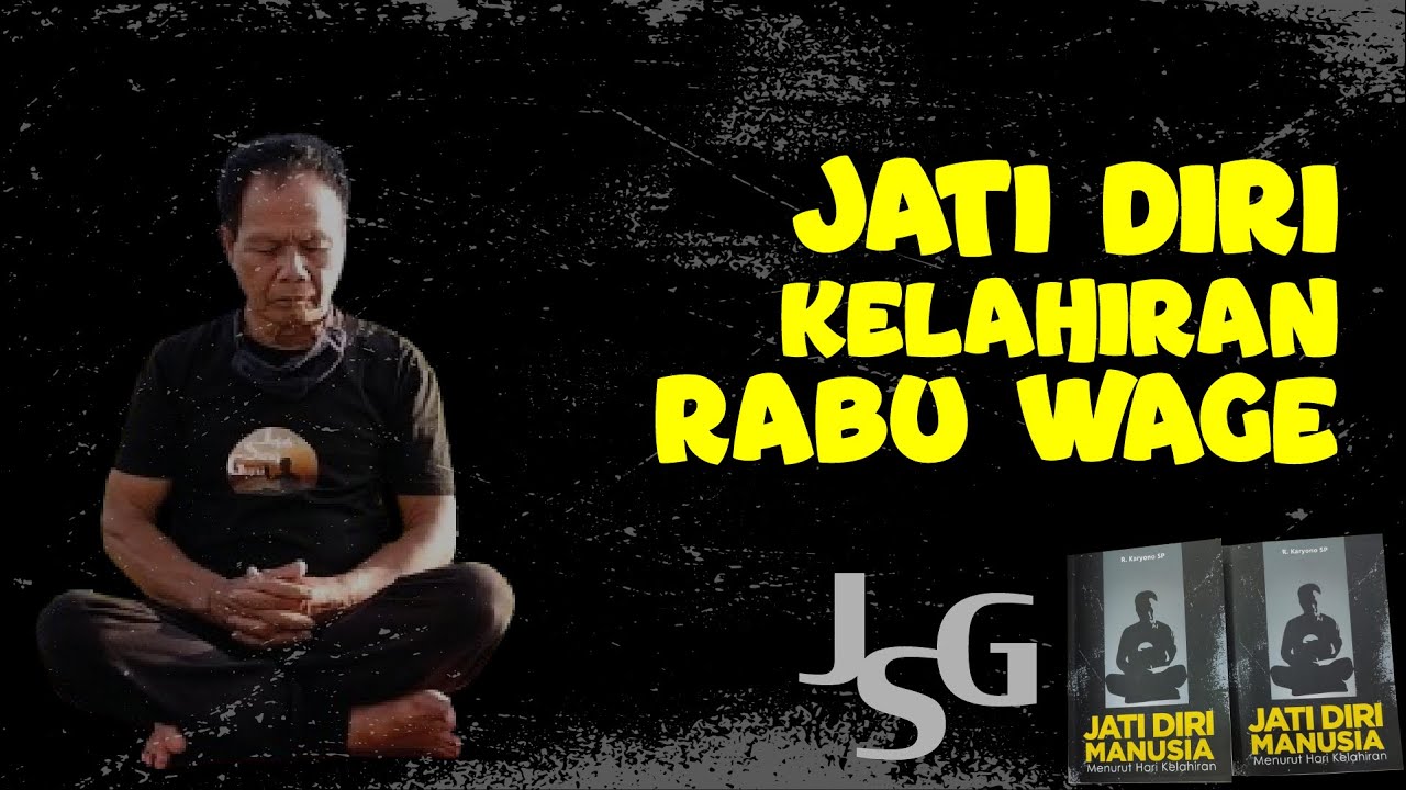 JSG - JATI DIRI KELAHIRAN RABU WAGE