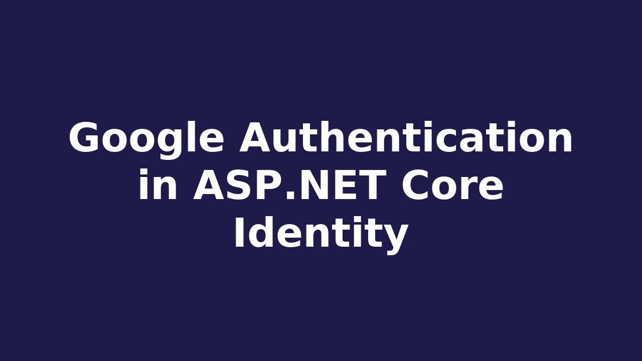 Google Authentication in ASP.NET Core Identity | Step-by-Step Integration Guide