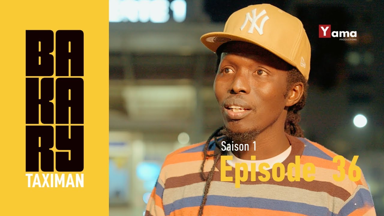 Série - BAKARY TAXIMAN - Saison 1 - Episode 36