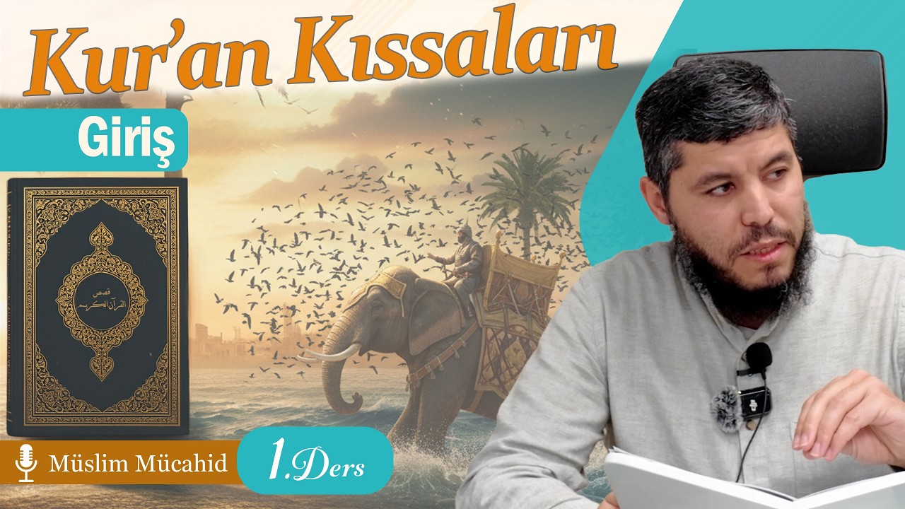 Kur'an Kıssaları 1 | Müslim Mücahid