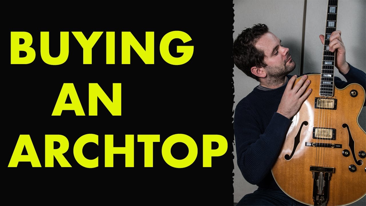 🎵 Things to consider when purchasing an archtop guitar ✅