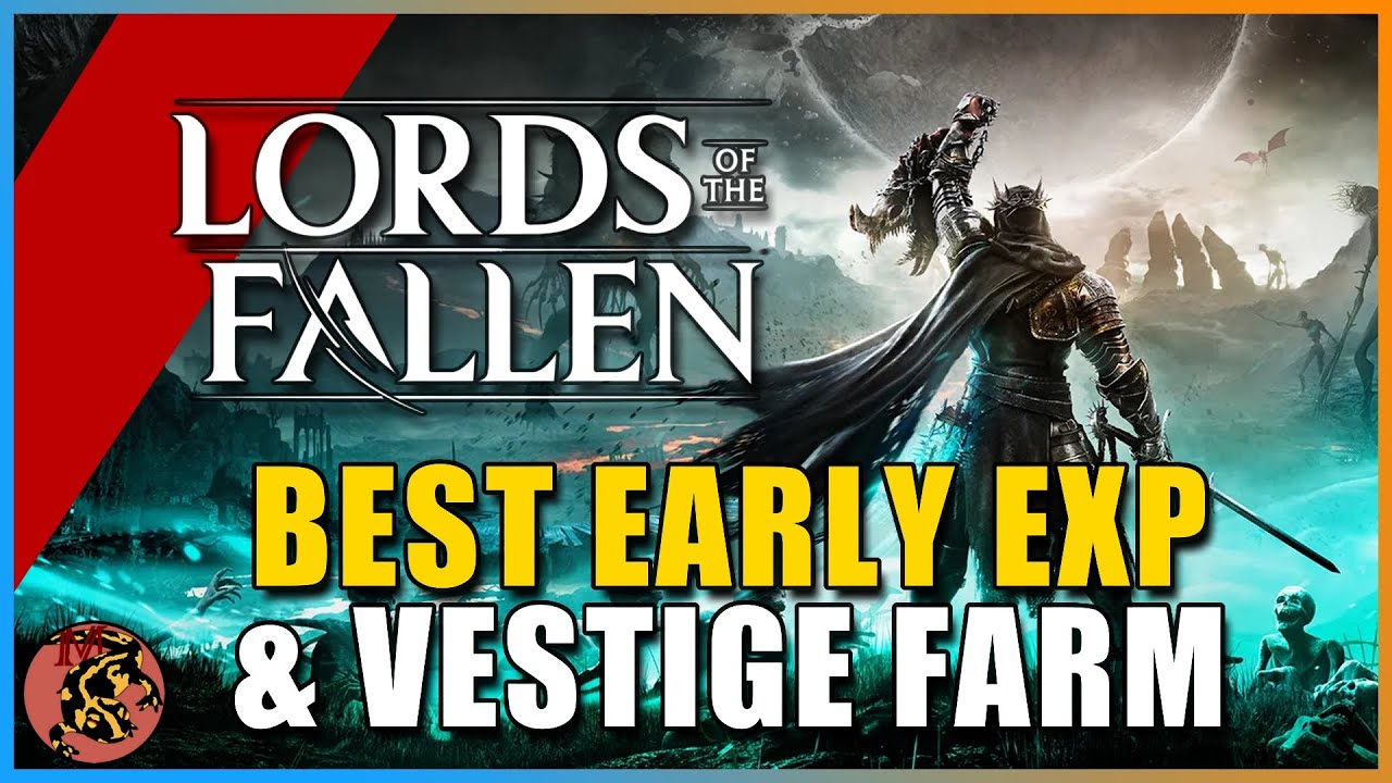 Lords Of The Fallen - The BEST EARLY EXP Farms! 8k+ Vigor per run! EASY VESTIGE SEED FARMS!