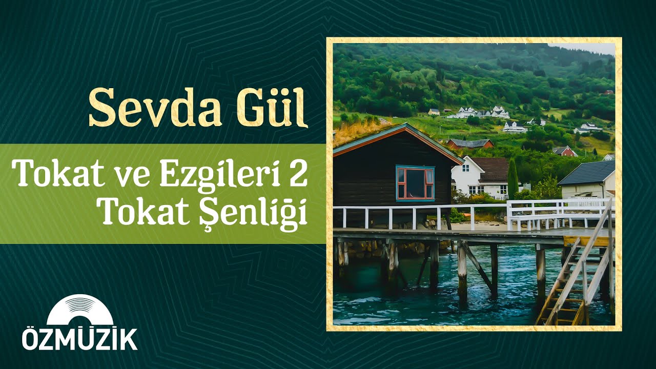 Sevda Gül - Tokat ve Ezgileri 2 Tokat Şenliği (Official Music Video)