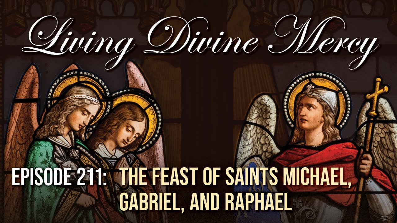 Feast of the Archangels - Living Divine Mercy (EWTN) Ep. 211 w/ Fr. Chris Alar, MIC