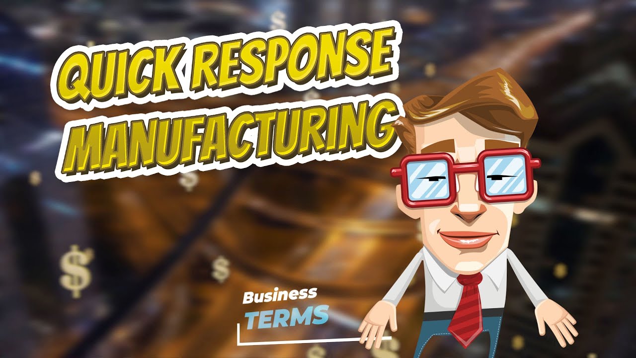 Quick response manufacturing 📈💲 BUSINESS TERMS 💲📉