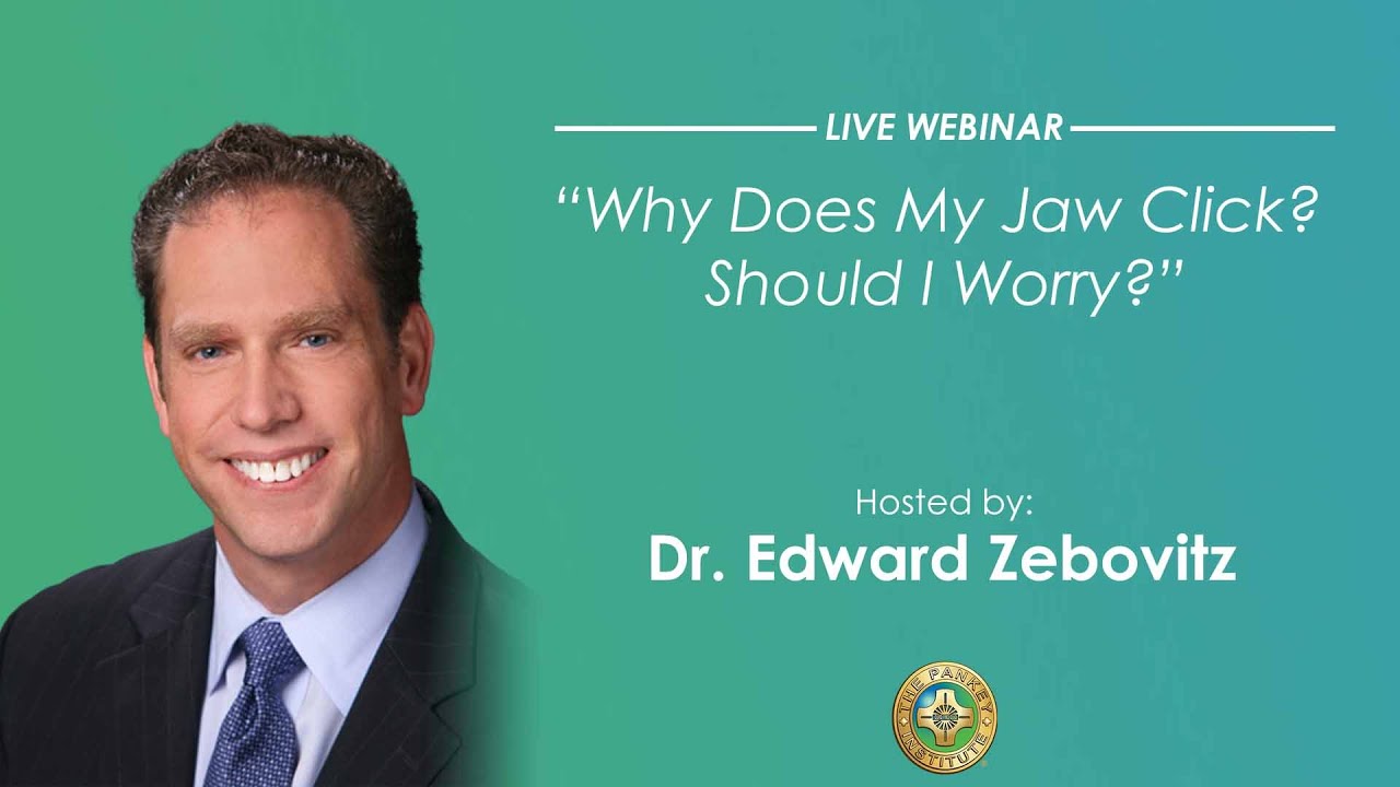 Pankey Webinar: Why Does My Jaw Click? Should I Worry?