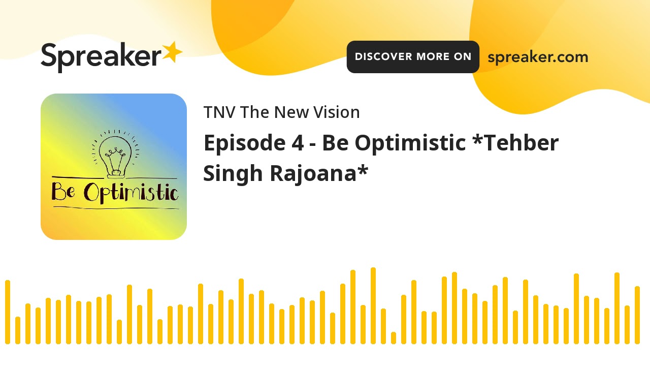 Epi.4_Be Optimistic Tehber Singh Rajoana