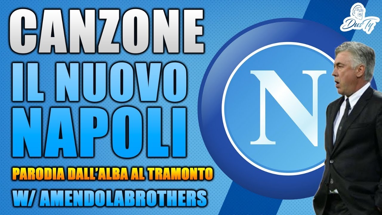 CANZONE IL NUOVO NAPOLI ⚽ feat. Amendolabrothers [ Parodia Ermal Meta - Dall'Alba al Tramonto ]