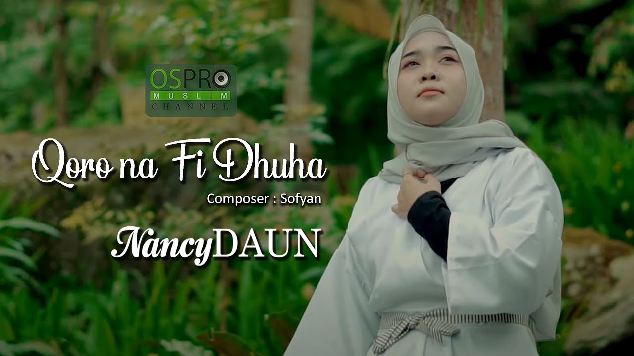 Qoro'na Fi Dhuha - NancyDAUN (Official Music Video)