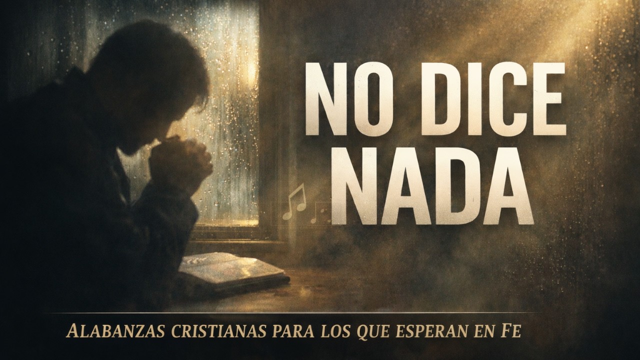 A VECES NO RESPONDE | Alabanzas cristianas para los que esperan en fe