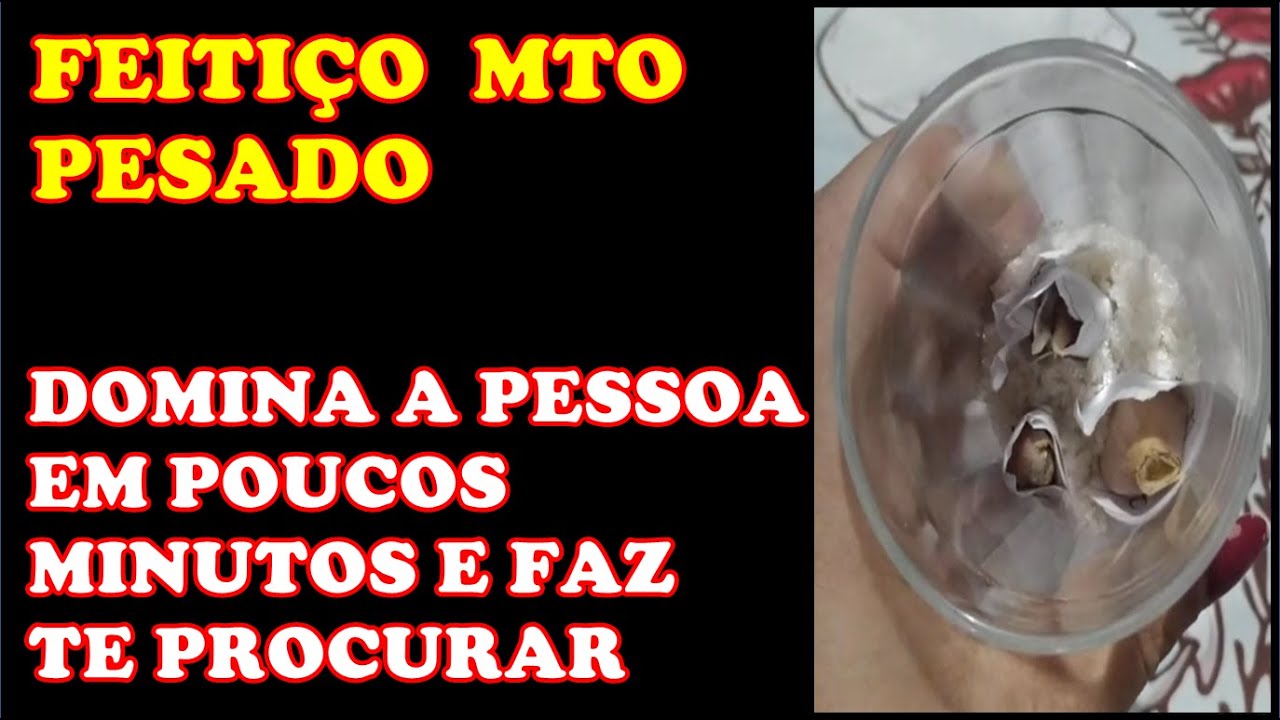 FEITIÇO MUITO PESADO DOMINA O AMADO E FAZ TE PROCURAR EM SEG