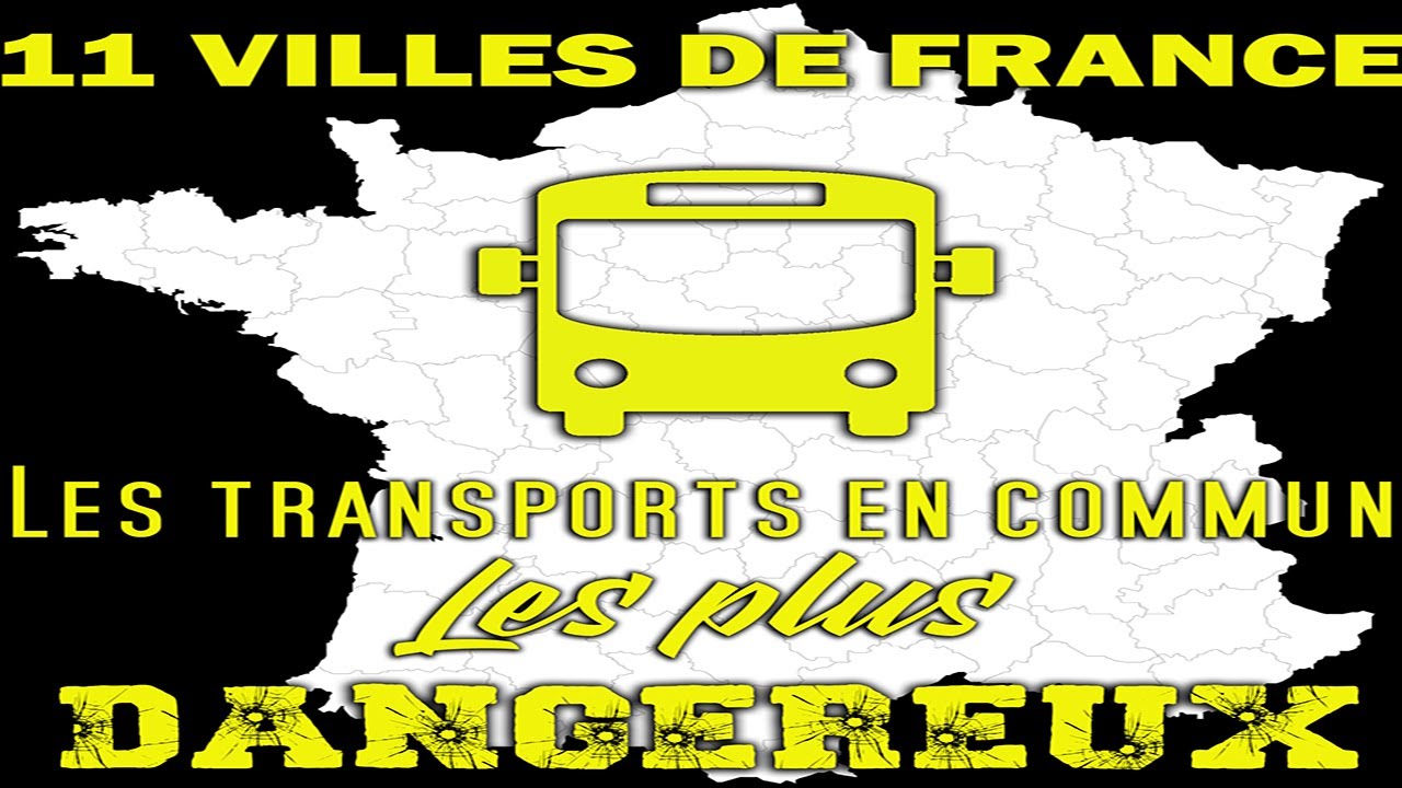 11 villes de France, les transports en commun les plus dangereux!