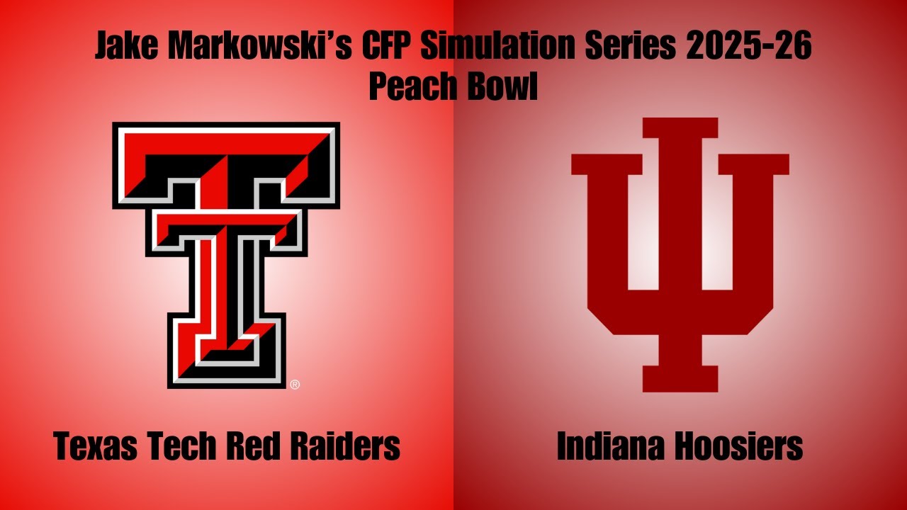 CFP Simulation 2025-26 Peach Bowl - Texas Tech Red Raiders vs. Indiana Hoosiers