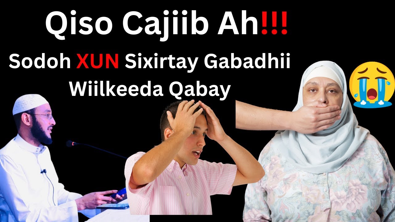 Sodoh XUN Sixirtay Gabadhii Wiilkeeda Qabay!! Dr Ahmed Al-Yamaani