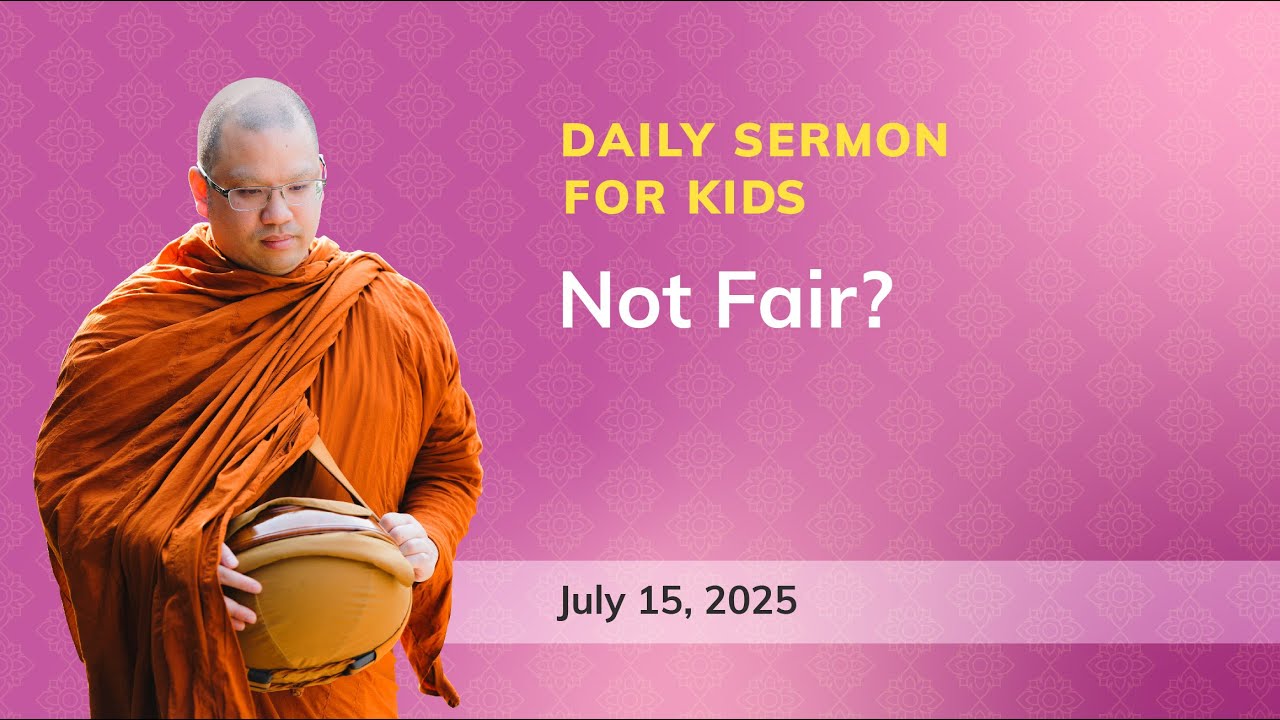 Not Fair? | Daily Sermons for Kids (Jul 15, 2025) | Phra Kru Palat Anandapanyo