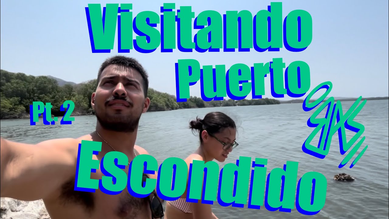 Chilango en puerto escondido parte 2 ¿vale la pena el viaje?