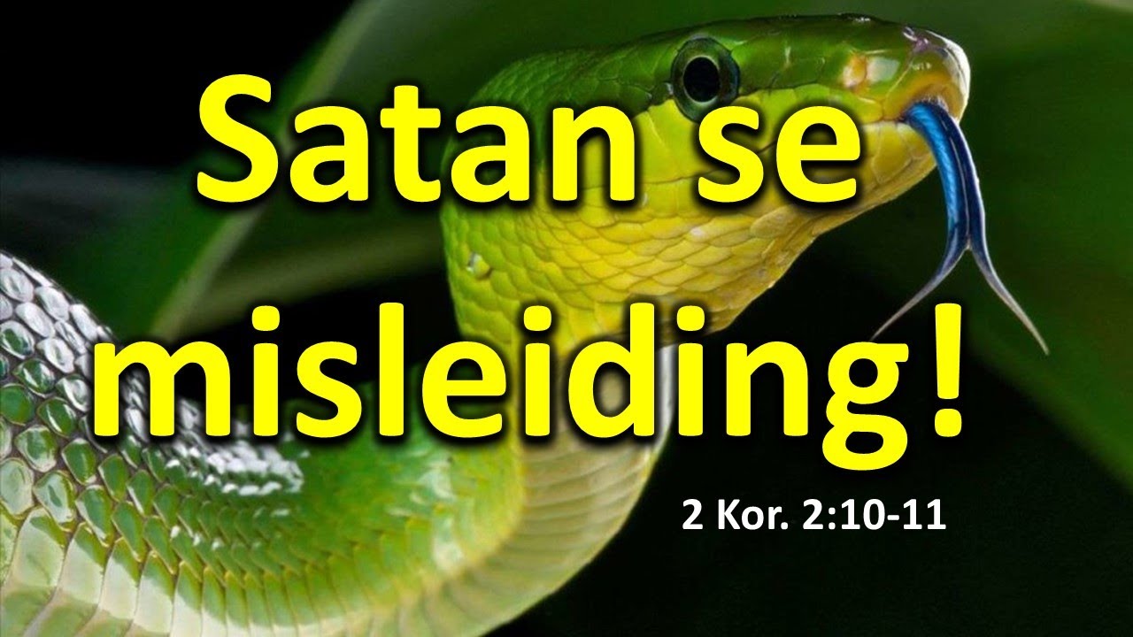 Satan se slingse pogings om mense helwaarts te mislei!!! 2Kor. 2:10-11