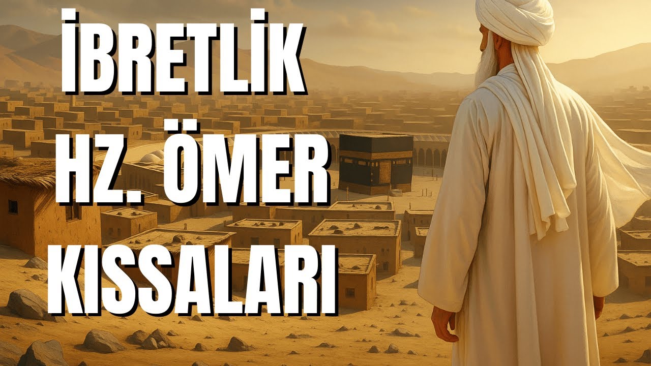 Hz. Ömer: Adaletiyle Dünyayı Titreten Halifenin Tüm Kıssaları