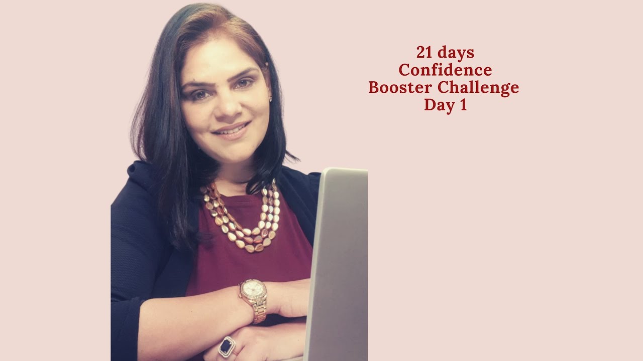 21 days Confidence Booster Challenge Day 1