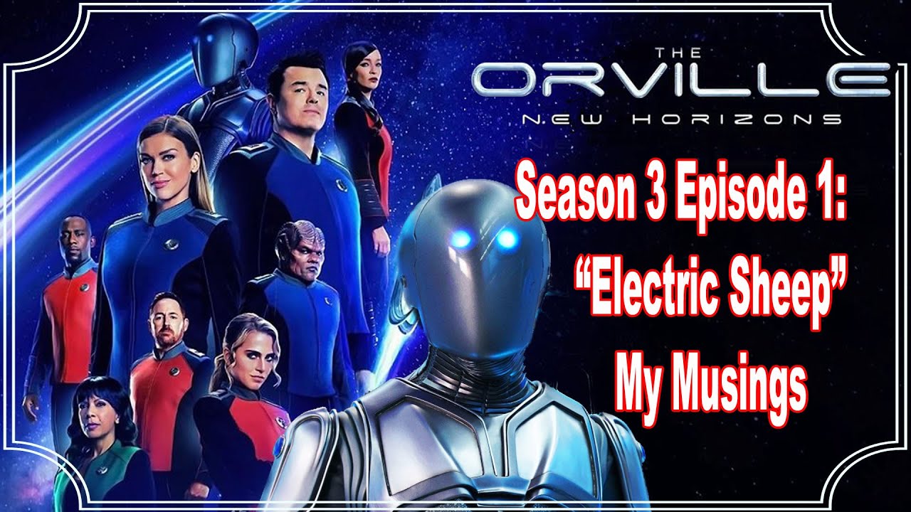 The Orville New HorizonsSeason 3 Ep 1: Electric Sheep