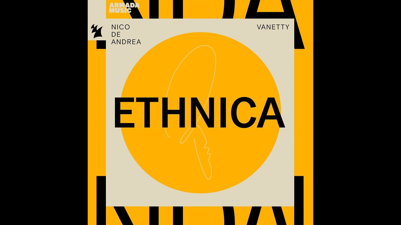 Nico de Andrea & Vanetty - Ethnica (Extended Mix)