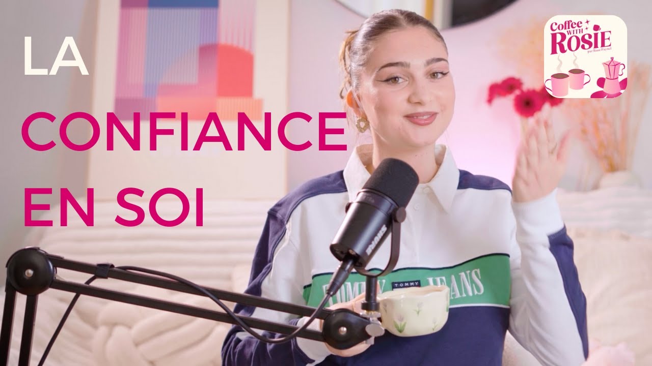 Mes conseils pour avoir CONFIANCE EN SOI