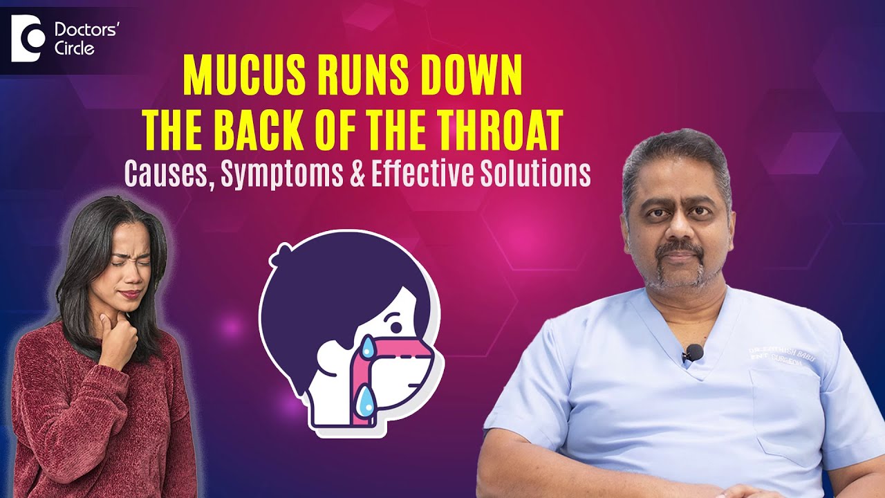 Post Nasal Drip Treatment | How to Clear the Throat? - Dr. Satish Babu K | Doctors' Circle