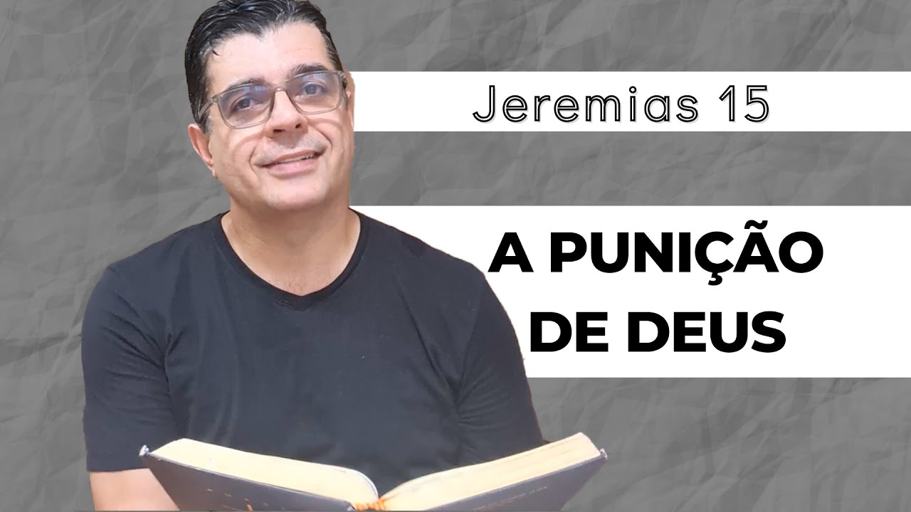 #Jeremias 15 - A PUNIÇÃO de Deus | Pr Terso Jr
