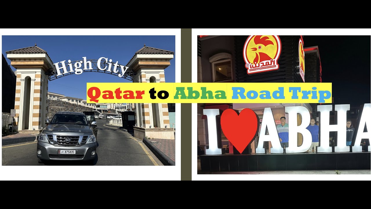 Qatar to Abha Road Trip |أَبْهَا‎, ʾAbhā Explored SAUDI ARABIA PART-1