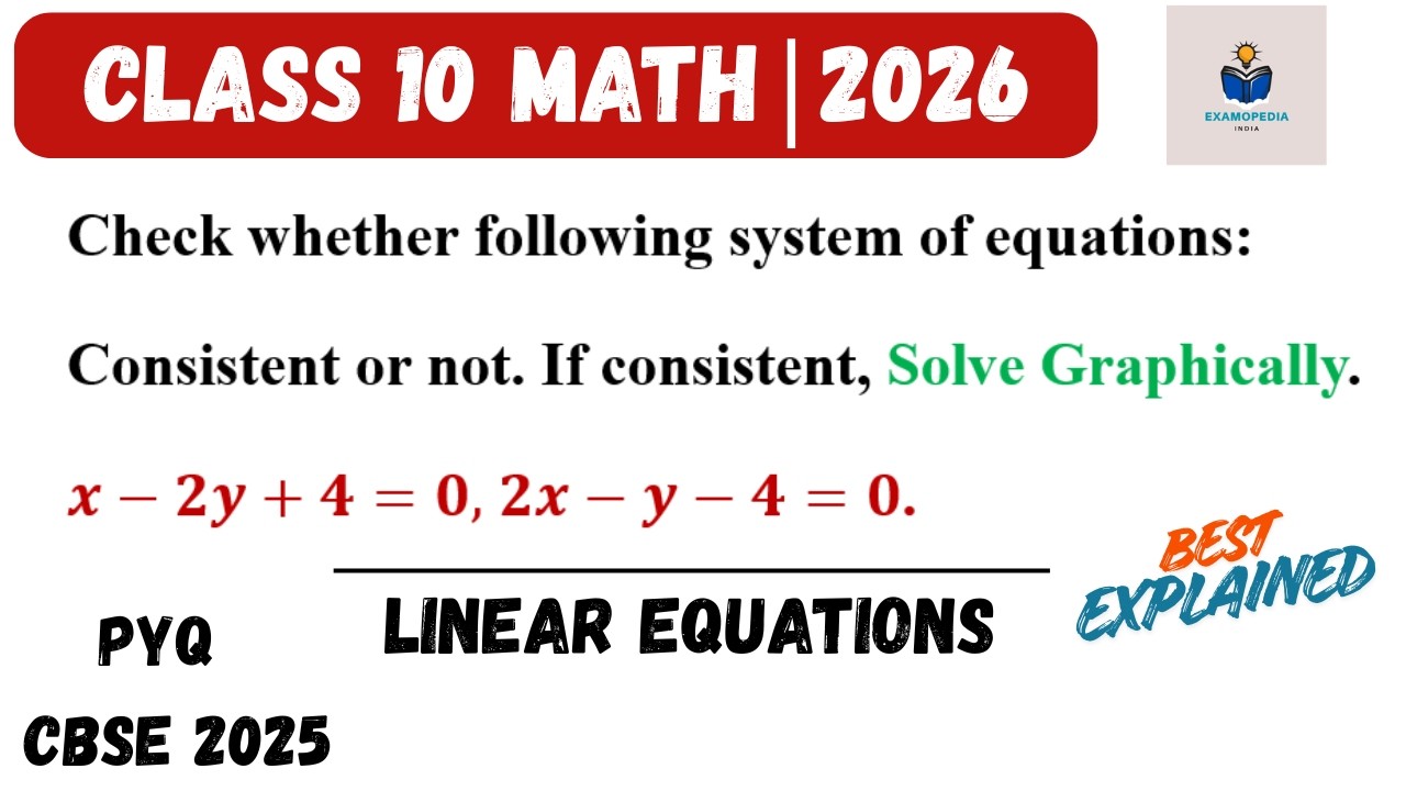 Check Consistency & Solve Graphically | Pair of Linear Equations | Class 10 CBSE 2026