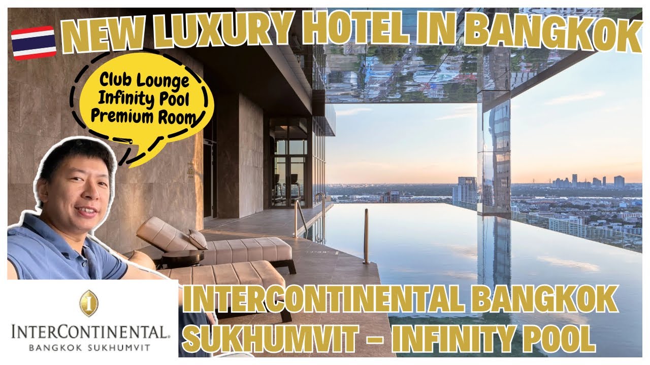 🇹🇭 New 5 Star Hotel! Intercontinental Bangkok Sukhumvit Great Location - Infinity Pool - Club Lounge