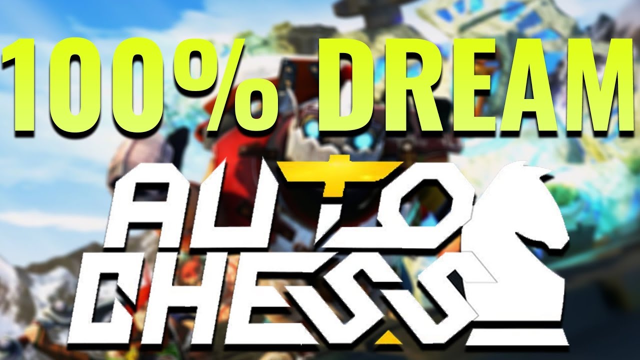 100% DREAM - Dota 2 AUTO CHESS | Dadosch