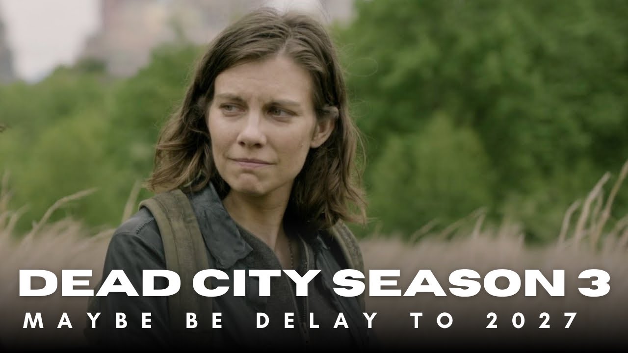 TWD Dead City Season 3: Maybe be Delay to 2027