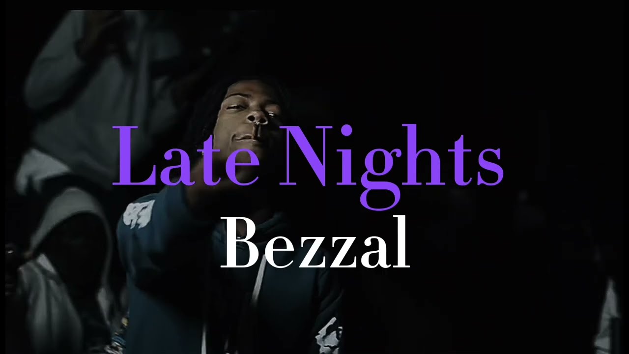 Bezzal - Late Nights (Official Music Video) Shotby: @Ftystudios1