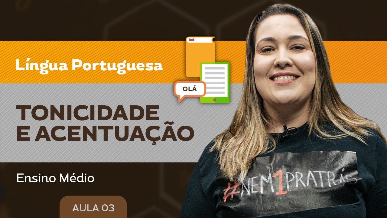 Tonicidade e acentua&ccedil;&atilde;o - L&iacute;ngua Portuguesa - Ensino M&eacute;dio