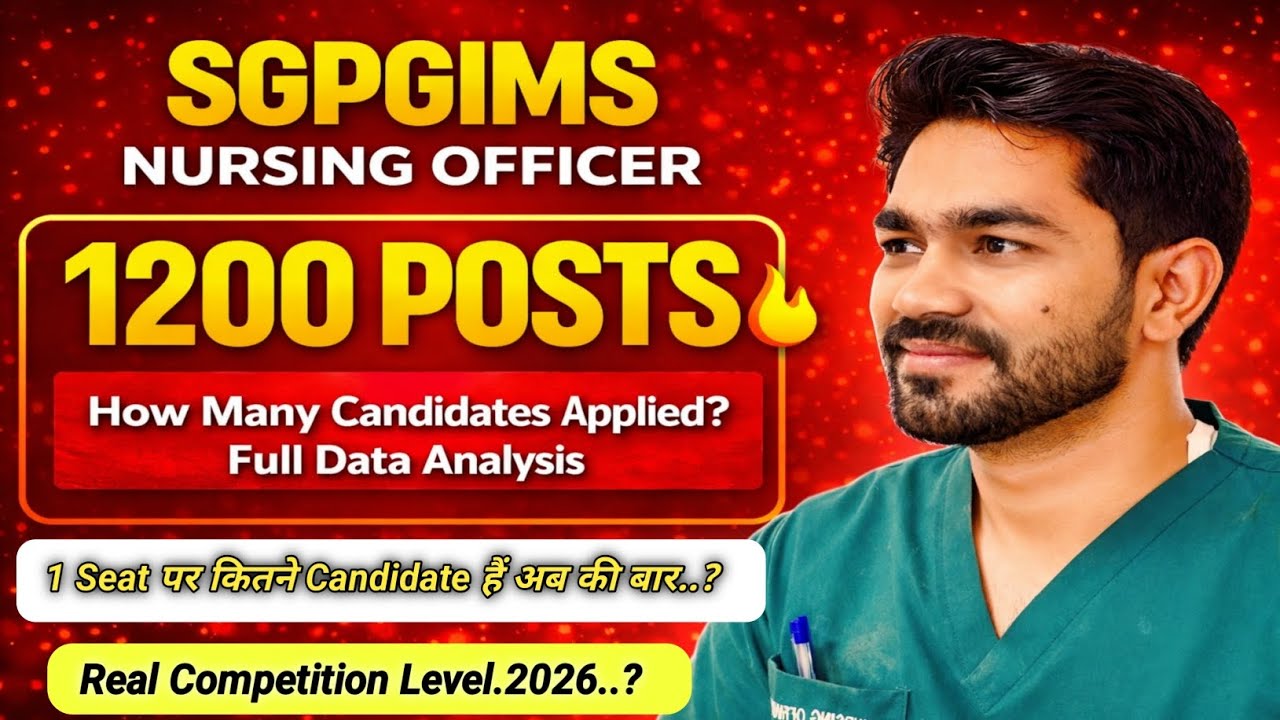 SGPGIMS Nursing Officer 1200 Posts 🔥 | How Many Candidates Applied? Full Data Analysis