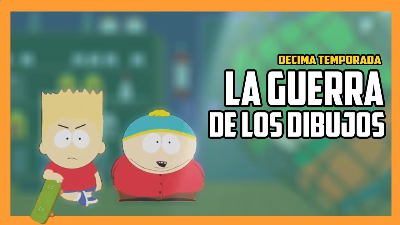 SOUTH PARK decima temporada | La guerra de los dibujos