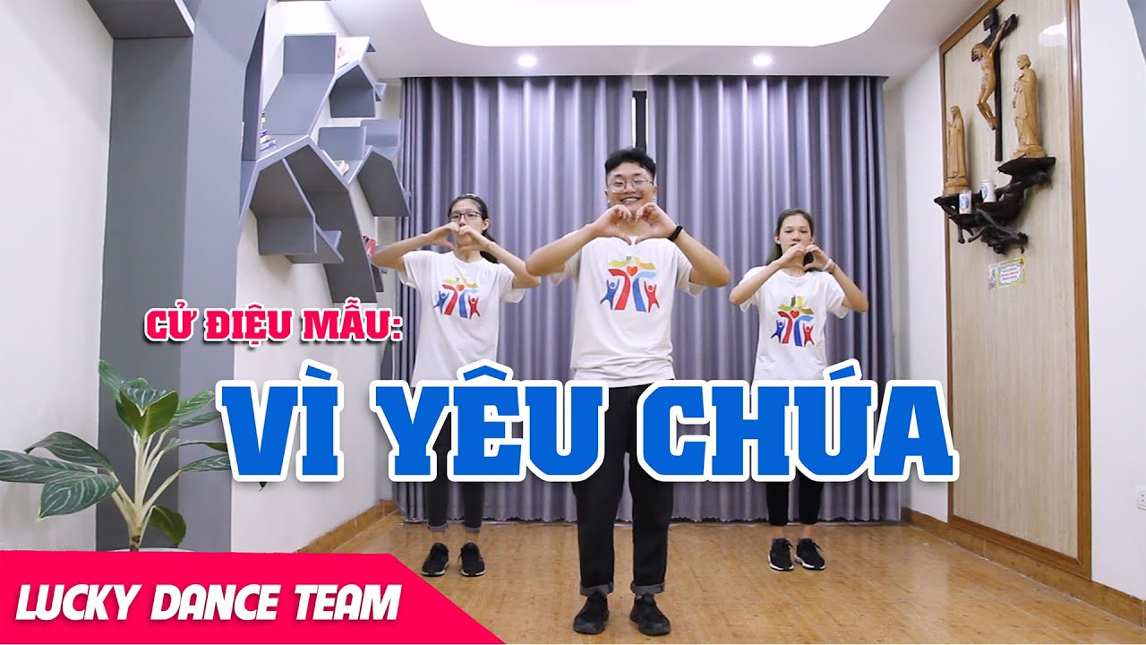 Cử điệu mẫu : Vì Yêu Chúa - Lucky Dance Team - Tâm Hồ