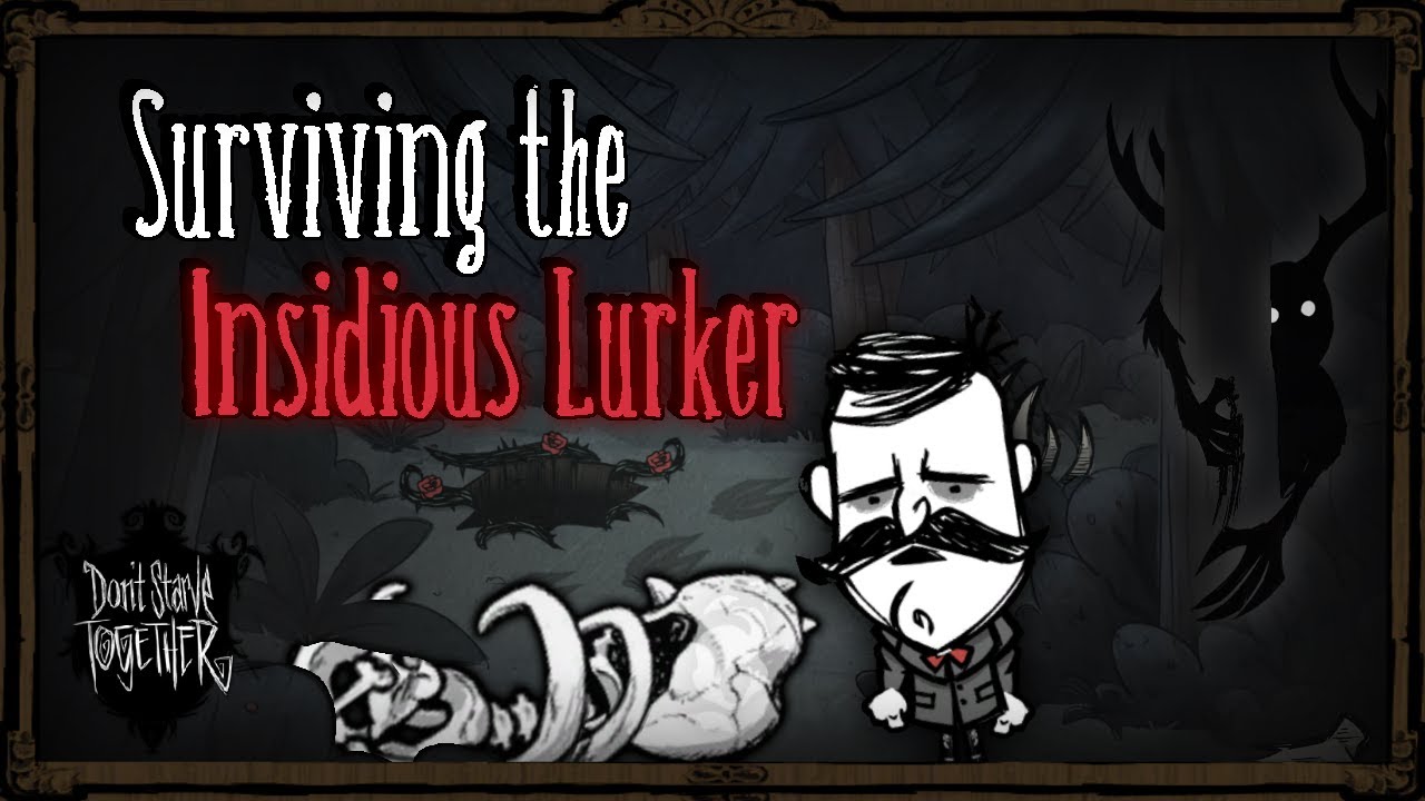 The Insidious Lurker - A DST Horror Mod [Don't Starve Together Mods]