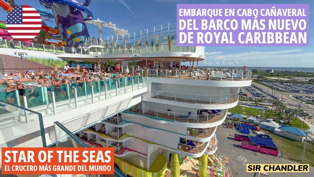 EMBARQUE EN EL CRUCERO MÁS NUEVO Y GRANDE DE ROYAL CARIBBEAN: STAR OF THE SEAS EN CABO CAÑAVERAL