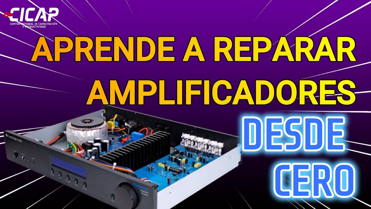 PRINCIPIOS BASICOS PARA LA REPARACI&Oacute;N DE AMPLIFICADORES