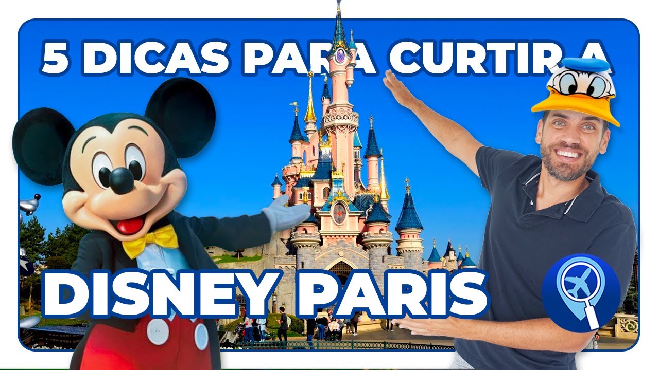 Disney Paris: 5 dicas para curtir ao m&aacute;ximo os parques na Fran&ccedil;a