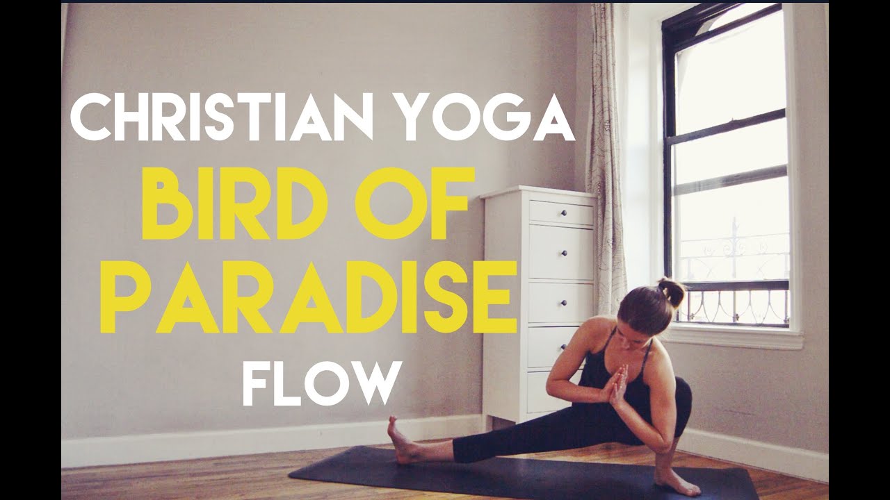 Christian Yoga: Bird of Paradise Flow