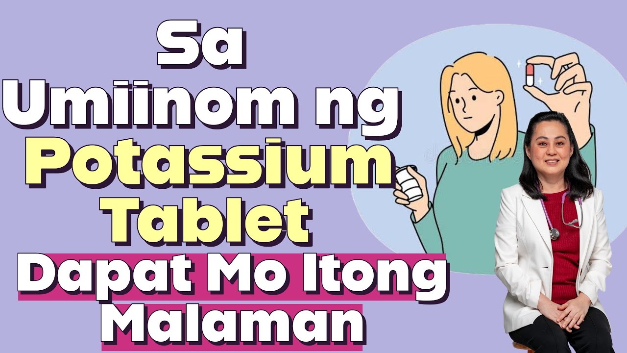 Sa Umiinom ng Potassium tablet, Dapat Mo Itong Malaman