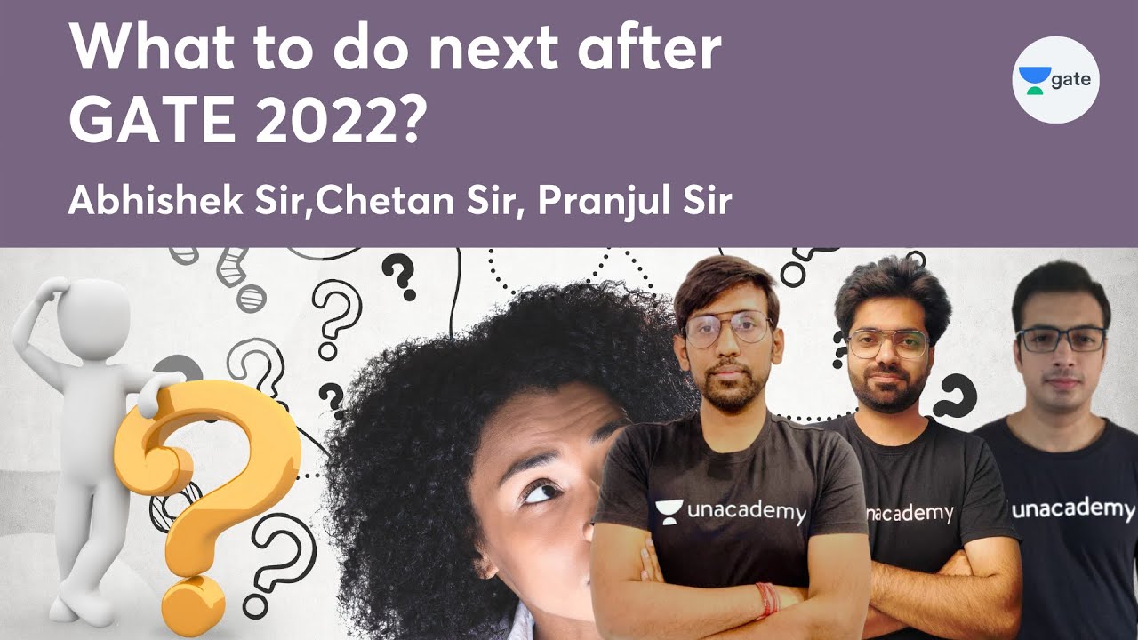 What to do next after GATE 2022? | By Abhishek Kumar, Chetan Saxena & Pranjul Pandey